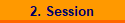 2. Session